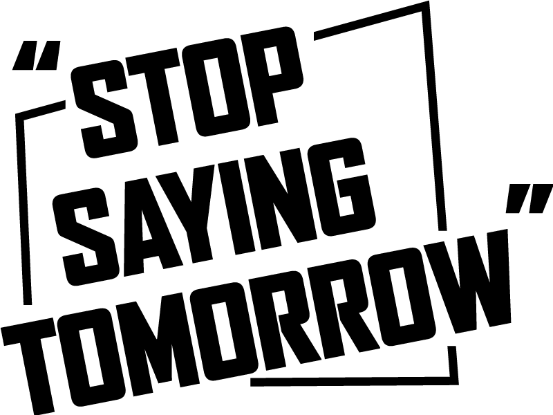 Office poster stop saying tomorrow - TenStickers