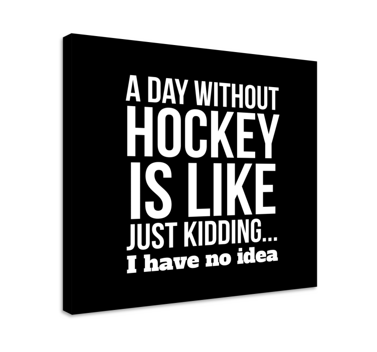 A day without hockey teen canvas prints - TenStickers