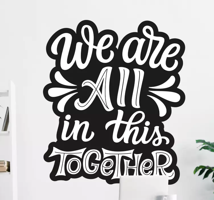 All in this together window sticker - TenStickers