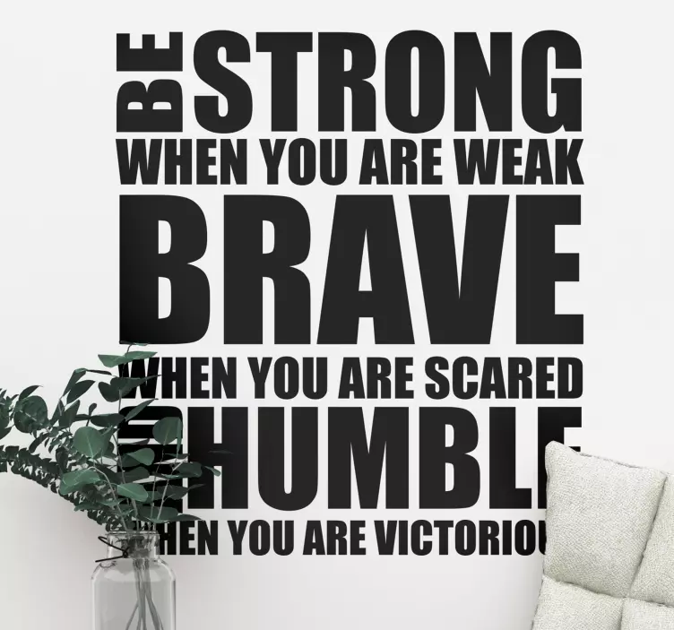 Be Strong, Brave and Humble motivational decal - TenStickers