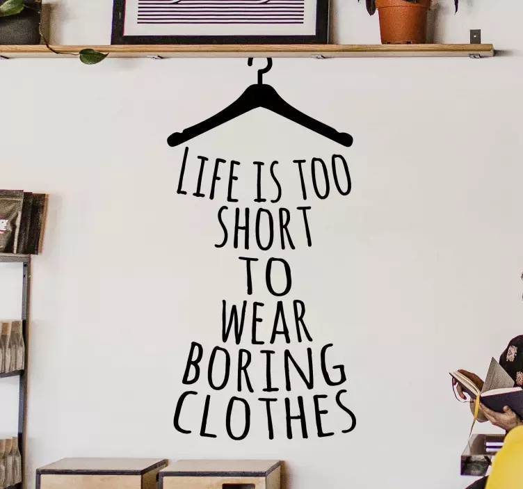 clothes quote popular saying sticker - TenStickers