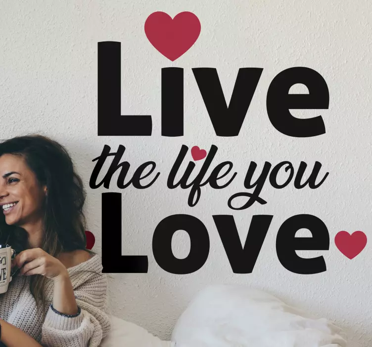 Life you love motivational wall sticker - TenStickers
