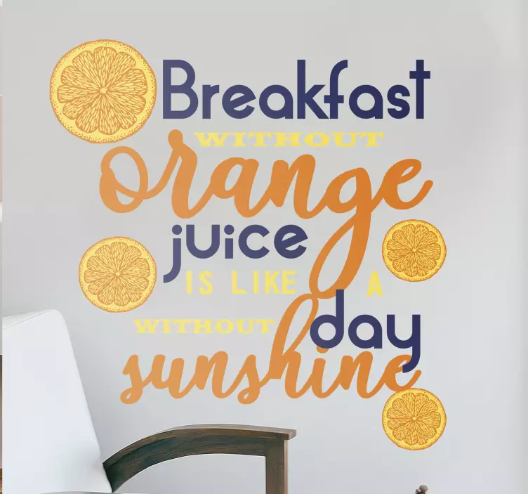 Wall stickers quotes breakfast without orange juice - TenStickers