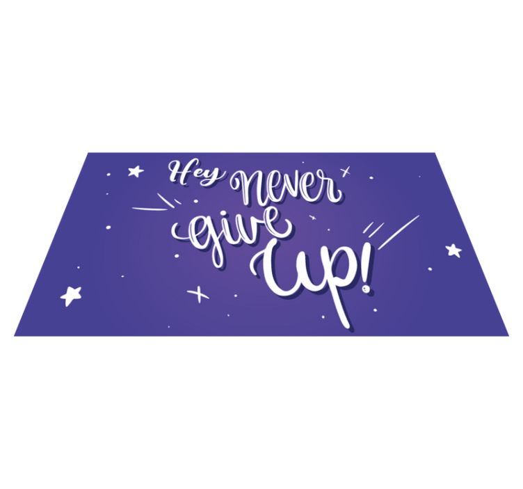 Hey never give up custom rug - TenStickers